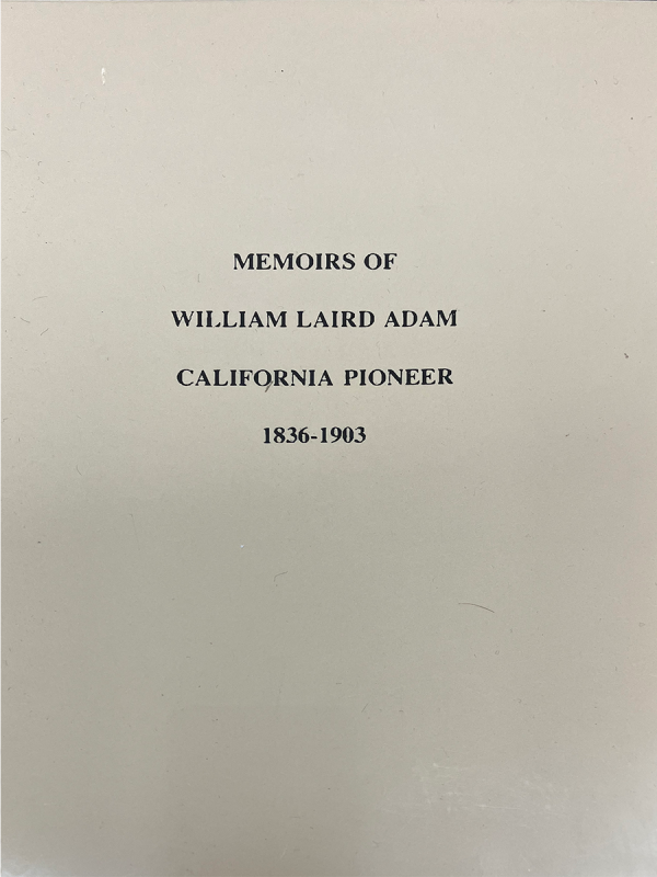 Memories of William Laird Adams California Pioneer 1836 - 1903